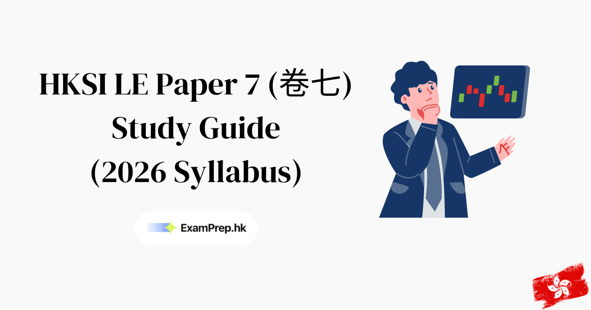 How to Pass HKSI Paper 7 Exam Hong Kong: Complete 2026 Study Guide
